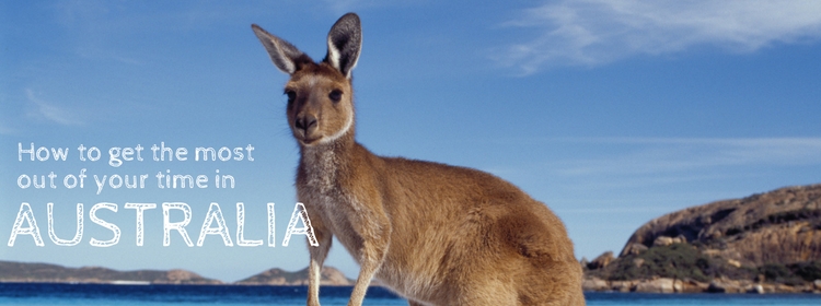 How to get the most out of your time in Australia